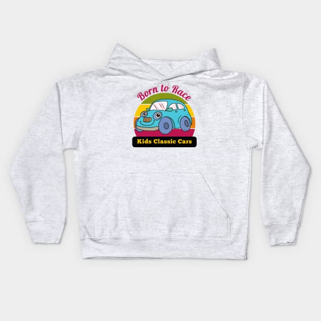 Born To Race Kids Classic Cars Kids Hoodie by Dallen Fox